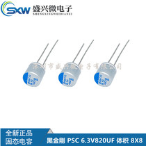 6 3V820UF volume 8X8 Black Diamond straight solid state capacitor PSC series 820UF 6 3v New