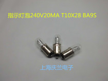 High quality indication 240V20mA 240V20mA T10X28 BA9S BA9S