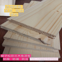 Paint-free sauna board gusset balcony ceiling camphor pine Finnish fir anticorrosive wood solid wood interior wall panel