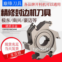 Pinnacle Woodworking Cutter Nanxing Extreme East Hao Mai Qingdao Sealing Edge Machine Knife Pre-Milling Cutter Fine Repair Knife Rough Cut Edge Knife