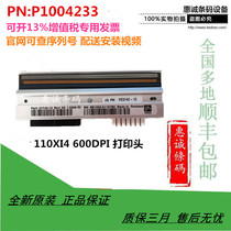 New original 110Xi4 600dpi barcode print head P1004233 licensed Shunfeng