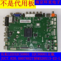 Changhong LED32C3080I 32C3000I motherboard JUC7 820 00078827 screen M320X13-E2-L