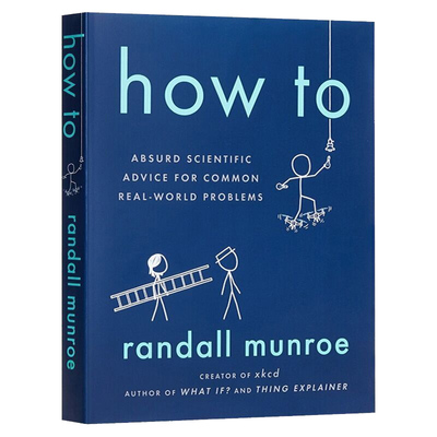 预售 英文原版 Randall Munroe: How to 兰道尔·门罗 What If 科普读物 如何不切实际地解决实际问题