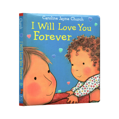 爱的晚安亲子绘本 I Will Love You Forever 我会永远爱你 母亲节纸板书 Caroline Jayne Church 卡罗琳杰恩 英文认知启蒙