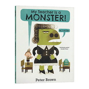 我的老师是怪兽 英文原版绘本 My Teacher is a Monster 我的老师是个怪物 儿童启蒙阅读故事书 彼得布朗Peter Brown 进口英语书籍