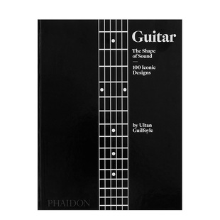 【预售】吉他：声音的形状 100个标志性设计 Guitar: The Shape of Sound 100 Iconic Designs 英文原版进口外版图书