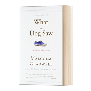 大开眼界 小狗看世界 英文原版 What the Dog Saw 狗看到了什么 商业投资经济管理 马尔科姆格拉德威尔 异类Outliers 进口英语书籍