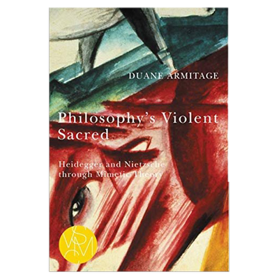现货【外图英文原版】Philosophy's Violent Sacred 哲学：海德格尔与尼采的模拟理论