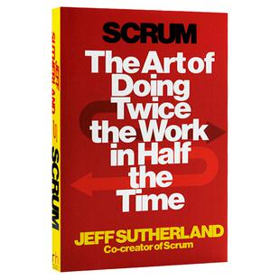 敏捷革命 用一半的时间做两倍的事 Scrum The Art of Doing Twice the Work in Half the Time 英文原版 时间管理进口英语书
