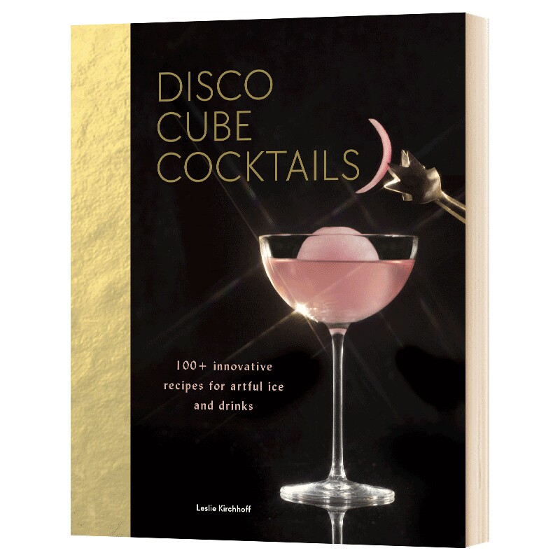Disco Cube Cocktails 迪斯科冰块鸡尾酒：100多种创意冰饮进口原版英文书籍