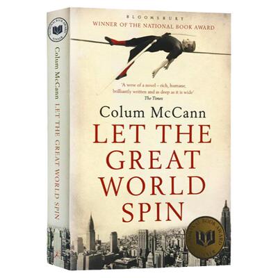 Let the Great World Spin 转吧 这伟大的世界 英文原版小说 都柏林国际文学奖 Colum McCann科伦·麦凯恩 当代文学进口英语书籍
