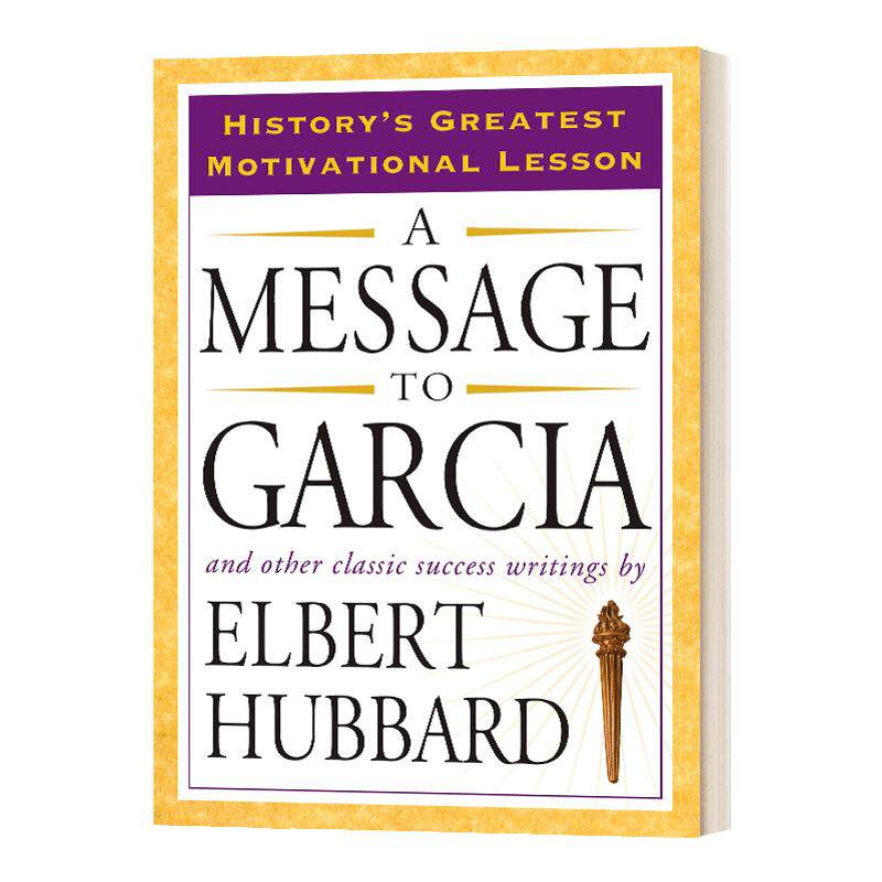 A Message to Garcia 给加西亚的信:和其他经典的成功作品 英文原版