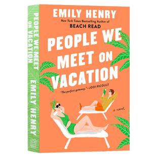 我们在度假时遇到的人 英文原版小说 People We Meet on Vacation 畅销书 Emily Henry 英文版 进口英语书籍