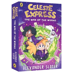 Celeste Express 英文原版幽默搞笑章节书 塞莱斯特快车 公主快递01 蠕虫之战 7-10岁英语课外插图桥梁书  The War of The Wurms