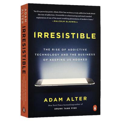Irresistible 欲罢不能 刷屏时代如何摆脱行为上瘾 高科技产品 自律掌控人生 书 原版英语行为心理学书