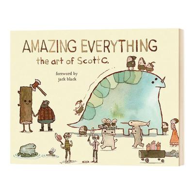 惊奇的一切 斯科特 坎贝尔的艺术 英文原版 Amazing Everything: The Art of Scott C. 插画艺术 英文版 进口英语书籍