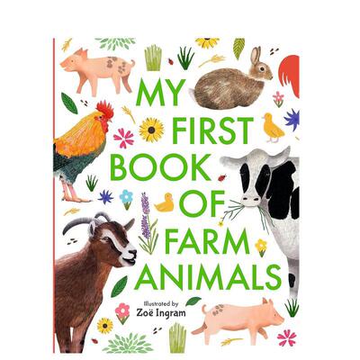 【现货】【动物启蒙丛书】农场动物英文儿童绘本动物生态环保进口原版书精装【My First Book of】 Farm Animals Zoe Ingram著Wal