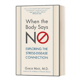 当身体拒绝的时候 英文原版 When the Body Says No 英文版 Gabor Mate 进口英语原版书籍