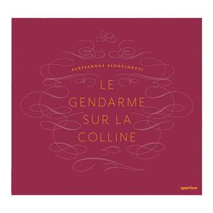 现货 桑吉内蒂摄影集 Alessandra Sanguinetti: Le Gendarme Sur La Colline 艺术图书 华源时空
