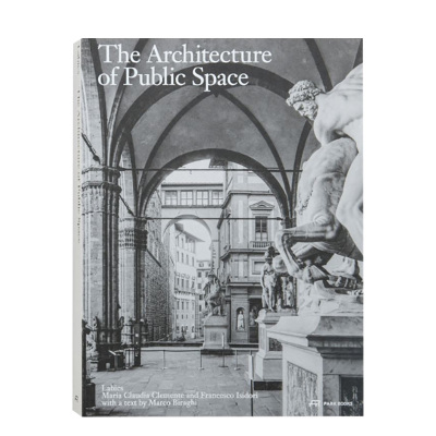 【现货】意大利建筑事务所Labics:公共空间建筑 The Architecture of Public Space 英文原版建筑设计画册书籍广场画廊门廊庭院