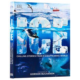 华研原版 冰川时代 探索冰封世界和极地生存者 英文原版 Ice Chilling Stories from a Disappearing World DK儿童百科英文版