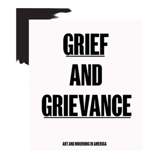 Grief and Grievance 悲伤和委屈:美国的艺术与哀悼 策展人奥奎.恩维佐尔Okwui Enwezor策划之书 英文原版进口艺术画册