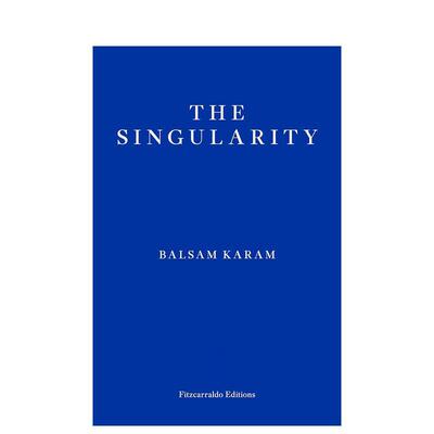 【预售】奇点英文文学小说进口原版外版书平装14岁以上The Singularity Balsam Karam Fitzcarraldo Editions