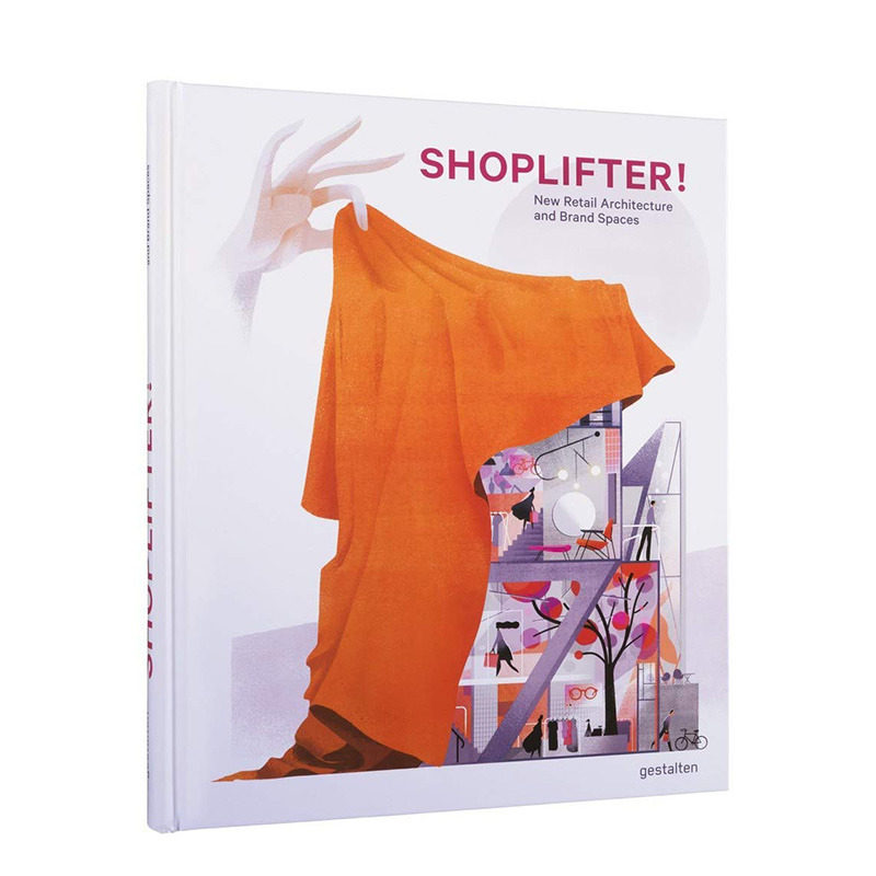 【现货】英文原版 Shoplifter！New Retail 进口艺术 商店创意 商业空间 展示陈列设计 新零售架构与品牌空间