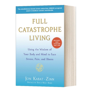 英文原版 Full Catastrophe Living 灾难生活 修订版 用你的身心智慧去面对压力 痛苦和疾病 英文版 进口英语原版书籍
