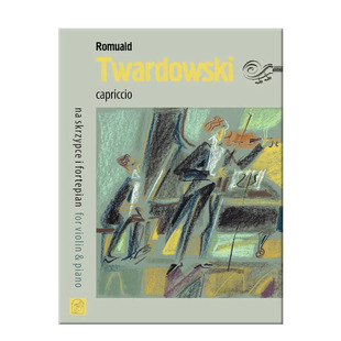 特瓦尔多夫斯基 罗马德 随想曲 小提琴和钢琴 Euterpe原版乐谱书 Romuald Twardowski Capriccio for Violin and Piano EU 0808