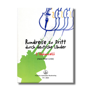 林德 三人德国行 三把大提琴 德国霍夫曼斯特原版乐谱书 Linde Rundreise zu Dritt Durch Deutsche Lander for 3 Cellos FH2820