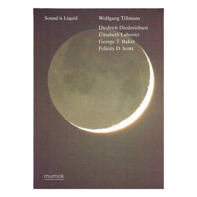 现货 沃尔夫冈提尔曼斯摄影集Wolfgang Tillmans摄影集Wolfgang Tillmans Sound Is Liquid 声音是流动的 艺术摄影华源时空