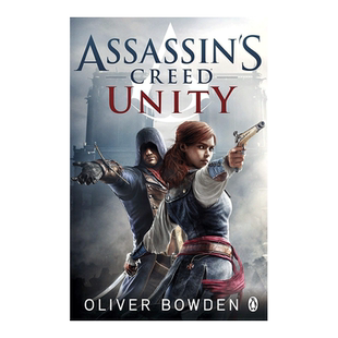 【预售】刺客信条7：大革命 Assassin’s Creed Book 7：Unity英文小说原版图书进口书籍Oliver Bowden