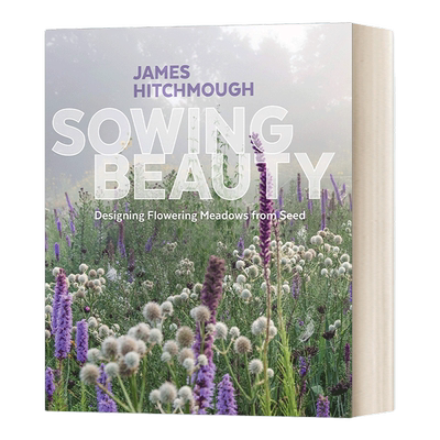 英文原版 Sowing Beauty Designing Flowering Meadows from Seed 播种之美 用种子设计开花的草地 精装 英文版 进口英语原版书籍