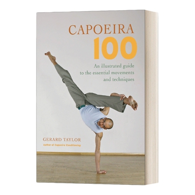 英文原版 Capoeira 100 卡波艾拉100（巴西运动）基本动作和技术图解指南 英文版 进口英语原版书籍