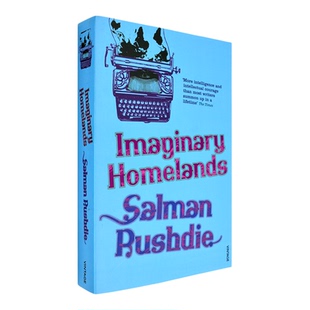 【现货】英文原版想象中的家园：散文与评论 1981-1991 Imaginary Homelands: Essays and Criticism Salman Rushdie