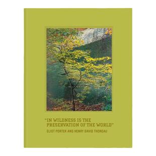 预售 摄影师Eliot Porter 世界存于荒野In Wildness Is The Preservation Of The World艺术摄影 华源时空