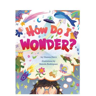 【预售】我怎么会好奇呢？英文儿童绘本虚构类进口原版书精装6岁-9岁HOW DO I WONDER? DAVY GIANNA   Collective Book Studio