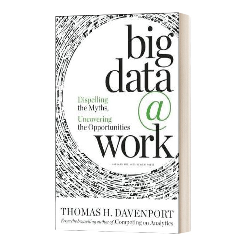 大数据时代 英文原版 Big Data at Work Dispelling the Myths Uncovering Opportunities 精装 英文版 进口英语原版书籍