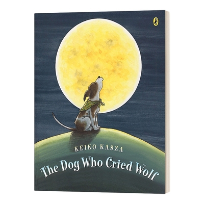 英文原版 The Dog Who Cried Wolf 是狼还是狗 儿童绘本 庆子凯萨兹 Keiko Kasza 英文版 进口英语原版书籍