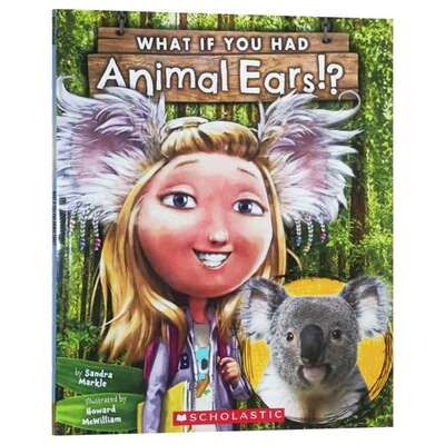 如果你有动物的耳朵 What If You Had Animal Ears 英文原版绘本 儿童科普趣味故事图画书 Sandra Markle 英文版进口英语书籍