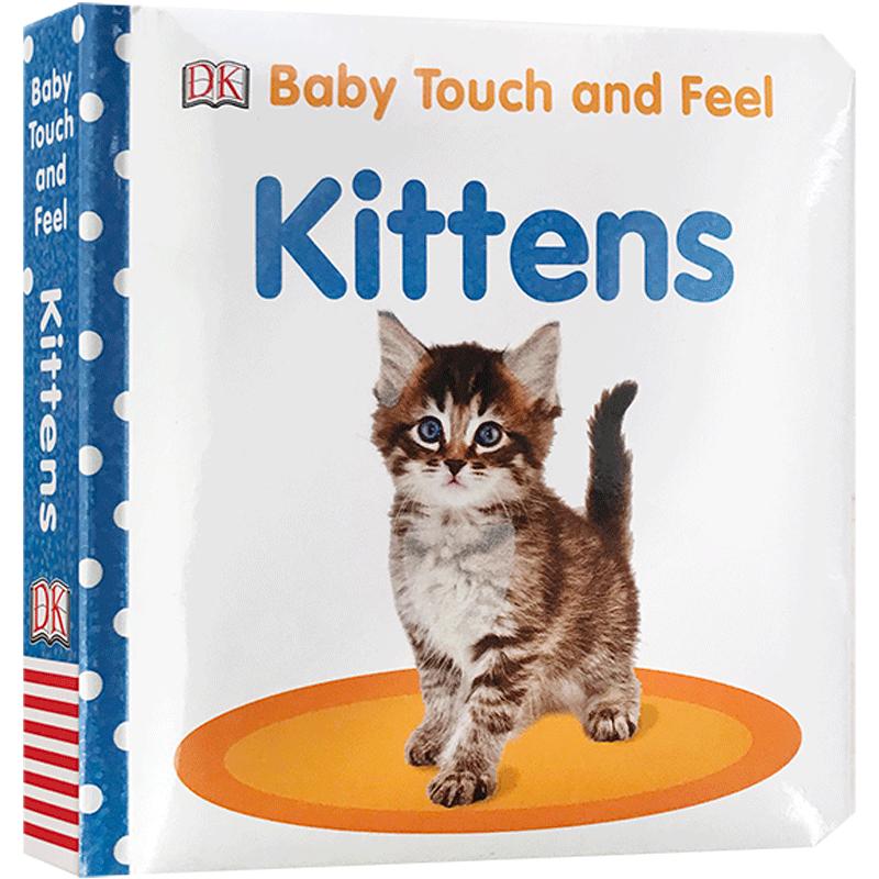 英文原版Baby Touch and Feel Kittens DK儿童触摸书 早教触摸绘本 幼儿启蒙认知亲子读物 词汇学习育儿学前教育趣味读物0-5岁