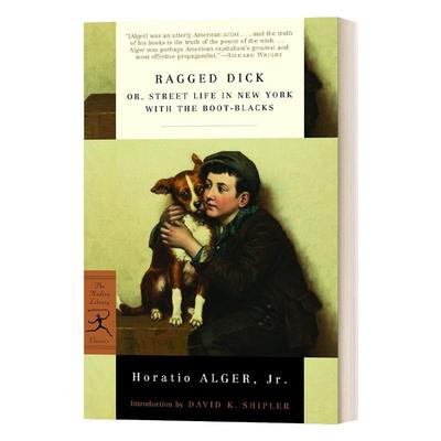 Ragged Dick (Modern Library Classics) 衣衫破烂的迪克 兰登书屋现代图书馆经典系列 Horatio Alger霍瑞修·爱尔杰