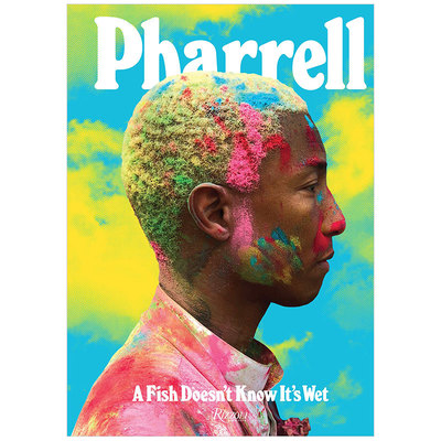 【预售】Pharrell: A Fish Doesn’t Know It‘s Wet 法瑞尔与艺术书籍进口原版