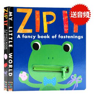 进口英文原版正版 My Little World Zip It 幼儿认知 拉链系绳操作玩具书 儿童早教启蒙纸板书 锻炼小孩子的关节和手部肌肉