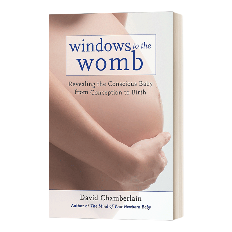 英文原版 Windows to the Womb 子宫之窗 揭示从怀孕到出生有意识的婴儿 英文版 进口英语原版书籍