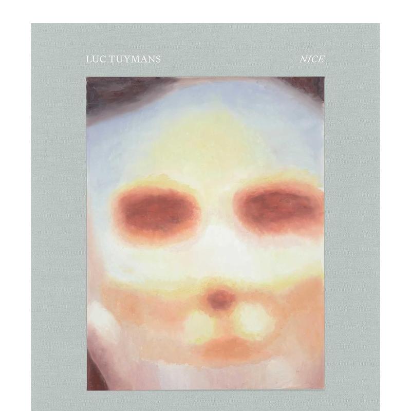 【现货】吕克·图伊曼斯 Luc Tuymans: Nice 英文原版艺术绘画作品集专著进口展览收藏画册书籍 个展好运/永恒/谷仓