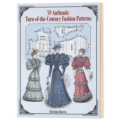 英文原版 59 Authentic Turn of the Century Fashion Patterns 59例19世纪末女装服装设计细节裁剪纸样制版 j进口英文版图书