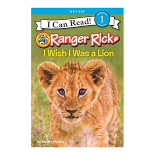 【现货】瑞克:我希望我是一头狮子 Ranger Rick: I Wish I Was a Lion英文儿童原版图书外版进口书籍Markle, Sandra