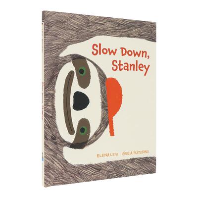 【现货】【博洛尼亚入围作品】慢慢来，斯坦利 Slow Down， Stanley 原版英文儿童绘本 善本图书